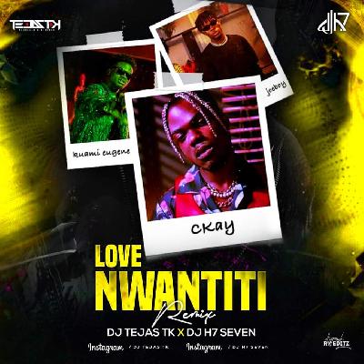 Love Nwantiti (Remix) - DJ Tejas TK x DJ H7 Seven